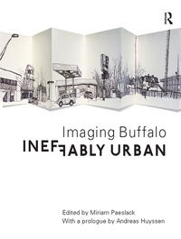 Cover image: Ineffably Urban: Imaging Buffalo 1st edition 9781138271920