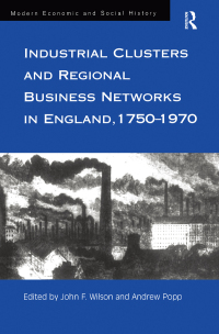 Cover image: Industrial Clusters and Regional Business Networks in England, 1750-1970 1st edition 9780754607618