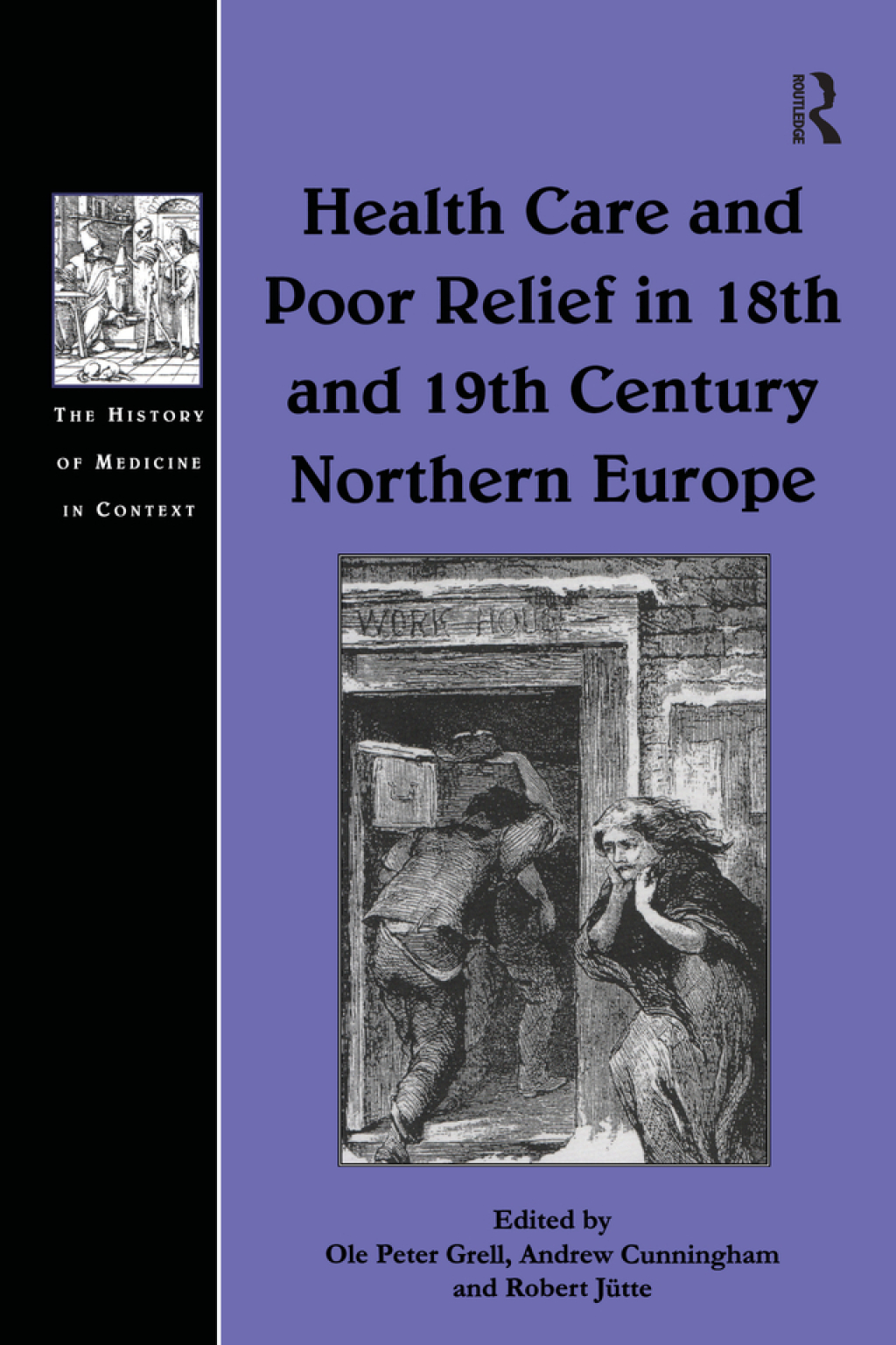 Health Care and Poor Relief in 18th and 19th Century Northern Europe 1st Edition