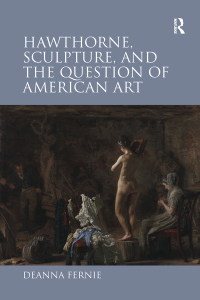 Imagen de portada: Hawthorne, Sculpture, and the Question of American Art 1st edition 9781032923291