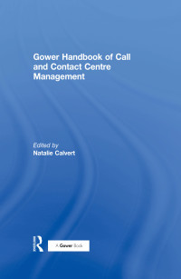 Cover image: Gower Handbook of Call and Contact Centre Management 1st edition 9780566085109