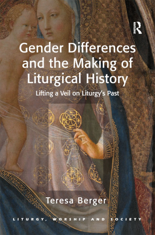 Imagen de portada: Gender Differences and the Making of Liturgical History 1st edition 9781409426998