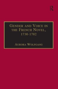 Omslagafbeelding: Gender and Voice in the French Novel, 1730–1782 1st edition 9780754637028