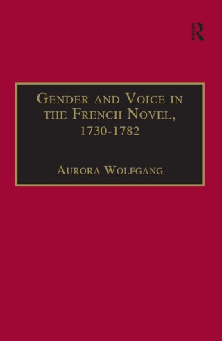 Cover image: Gender and Voice in the French Novel, 1730–1782 1st edition 9780754637028