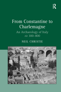 صورة الغلاف: From Constantine to Charlemagne 1st edition 9781859284216