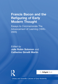 صورة الغلاف: Francis Bacon and the Refiguring of Early Modern Thought 1st edition 9781138383777