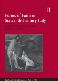 Cover image: Forms of Faith in Sixteenth-Century Italy 1st edition 9780754665557