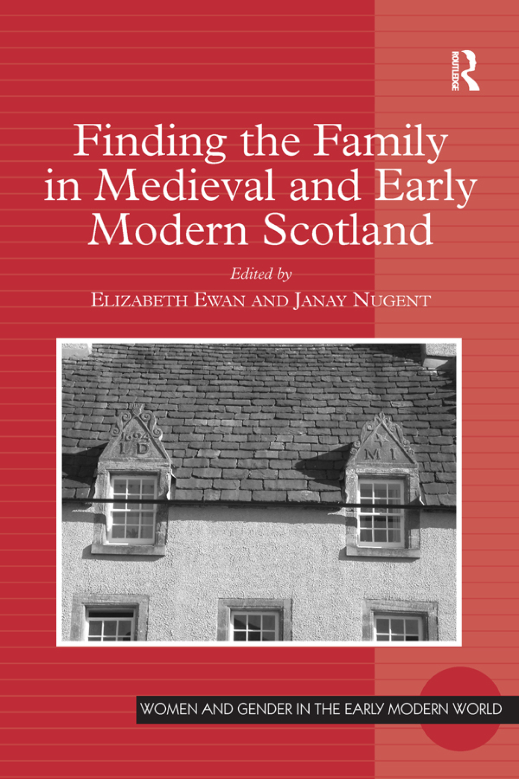 Finding the Family in Medieval and Early Modern Scotland 1st Edition