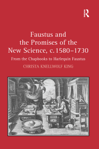 Cover image: Faustus and the Promises of the New Science, c. 1580-1730 1st edition 9780754661337