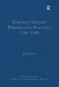 Omslagafbeelding: European Theatre Performance Practice, 1750–1900 1st edition 9781409411987