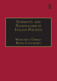 Cover image: Ethnicity and Nationalism in Italian Politics 1st edition 9780754616559