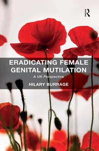 Cover image: Eradicating Female Genital Mutilation 1st edition 9781472419972