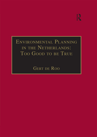 Cover image: Environmental Planning in the Netherlands: Too Good to be True 1st edition 9781138254848