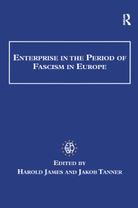 Immagine di copertina: Enterprise in the Period of Fascism in Europe 1st edition 9781138256316