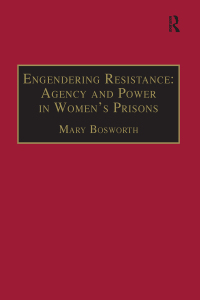 Imagen de portada: Engendering Resistance: Agency and Power in Women's Prisons 1st edition 9781840147391