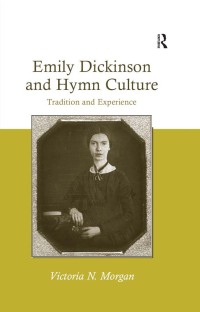 Cover image: Emily Dickinson and Hymn Culture 1st edition 9781138266056