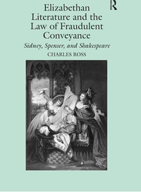 Cover image: Elizabethan Literature and the Law of Fraudulent Conveyance 1st edition 9780754632634