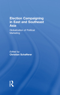Imagen de portada: Election Campaigning in East and Southeast Asia 1st edition 9780754643937