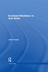 Cover image: Ecclesial Mediation in Karl Barth 1st edition 9781138264236