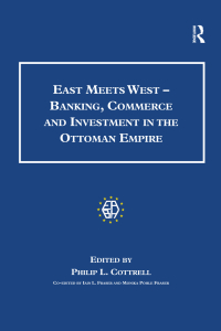 Cover image: East Meets West - Banking, Commerce and Investment in the Ottoman Empire 1st edition 9780754664437