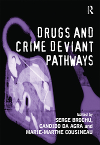 Omslagafbeelding: Drugs and Crime Deviant Pathways 1st edition 9780754630234