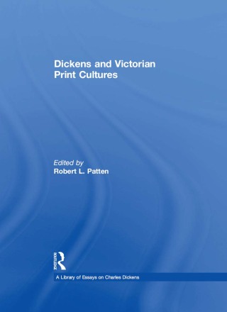 Cover image: Dickens and Victorian Print Cultures 1st edition 9781409430933