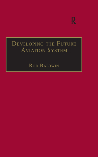 Cover image: Developing the Future Aviation System 1st edition 9780291398437