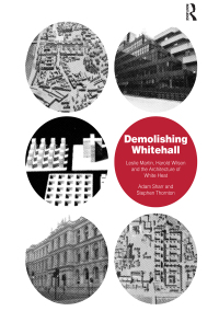 Cover image: Demolishing Whitehall 1st edition 9781409423874