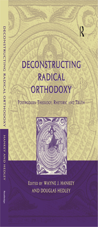 Cover image: Deconstructing Radical Orthodoxy 1st edition 9780754653981