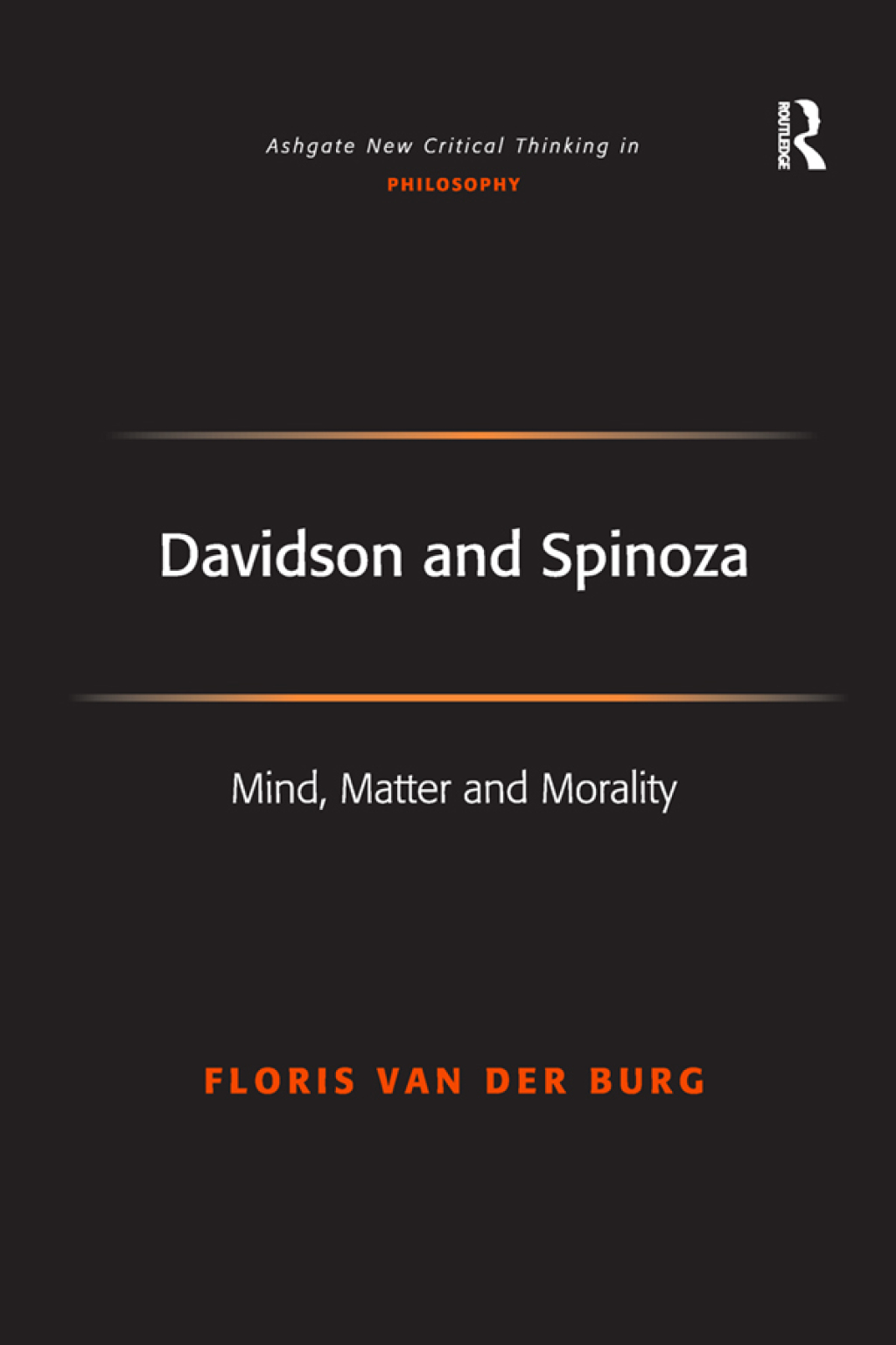 Davidson and Spinoza Mind, Matter and Morality 1st Edition
