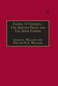 صورة الغلاف: Daniel O'Connell, The British Press and The Irish Famine 1st edition 9780754605539