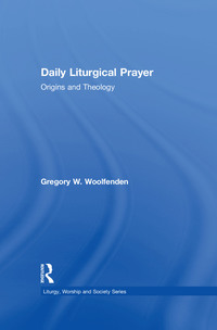 Cover image: Daily Liturgical Prayer 1st edition 9780754616009