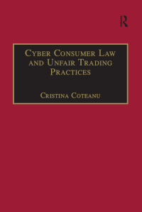Imagen de portada: Cyber Consumer Law and Unfair Trading Practices 1st edition 9780754624172