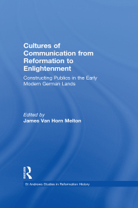 صورة الغلاف: Cultures of Communication from Reformation to Enlightenment 1st edition 9780754605485