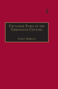 Imagen de portada: Crusader Syria in the Thirteenth Century 1st edition 9781840146066