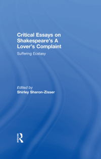 صورة الغلاف: Critical Essays on Shakespeare's A Lover's Complaint 1st edition 9781138249264