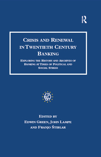 Cover image: Crisis and Renewal in Twentieth Century Banking 1st edition 9780754633587