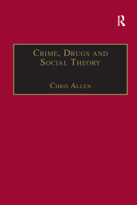 Imagen de portada: Crime, Drugs and Social Theory 1st edition 9780754647423