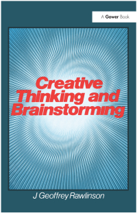 Cover image: Creative Thinking and Brainstorming 1st edition 9781138433625