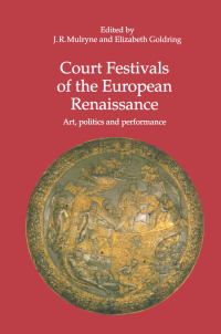 Cover image: Court Festivals of the European Renaissance 1st edition 9780754606284