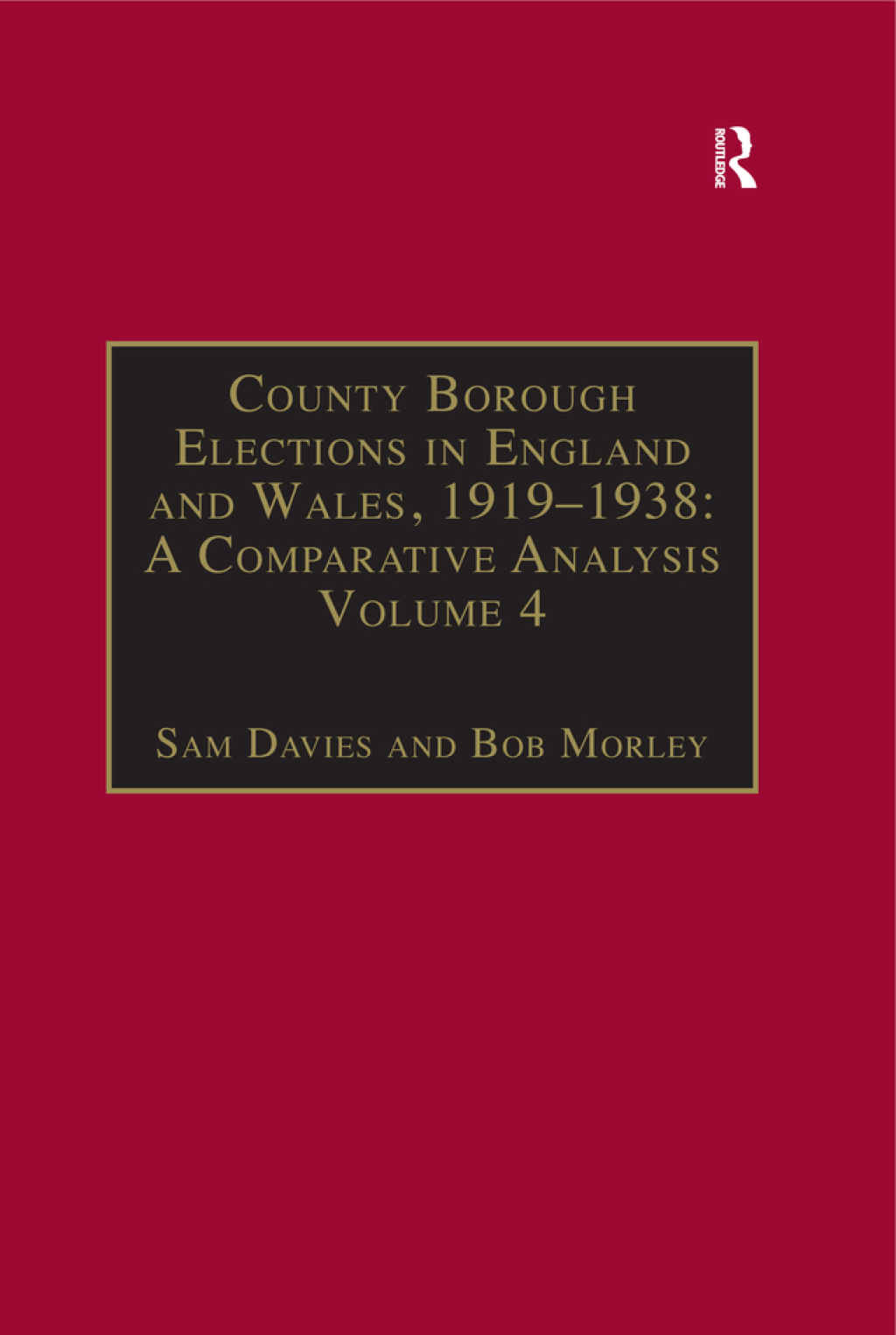 County Borough Elections in England and Wales, 1919–1938: A Comparative Analysis Volume 4: Exeter – Hull 1st Edition