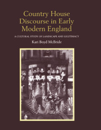 Imagen de portada: Country House Discourse in Early Modern England 1st edition 9781138256408