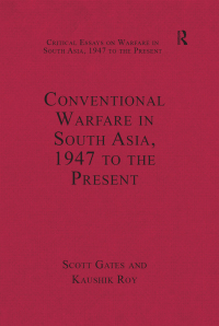 Cover image: Conventional Warfare in South Asia, 1947 to the Present 1st edition 9780754629757