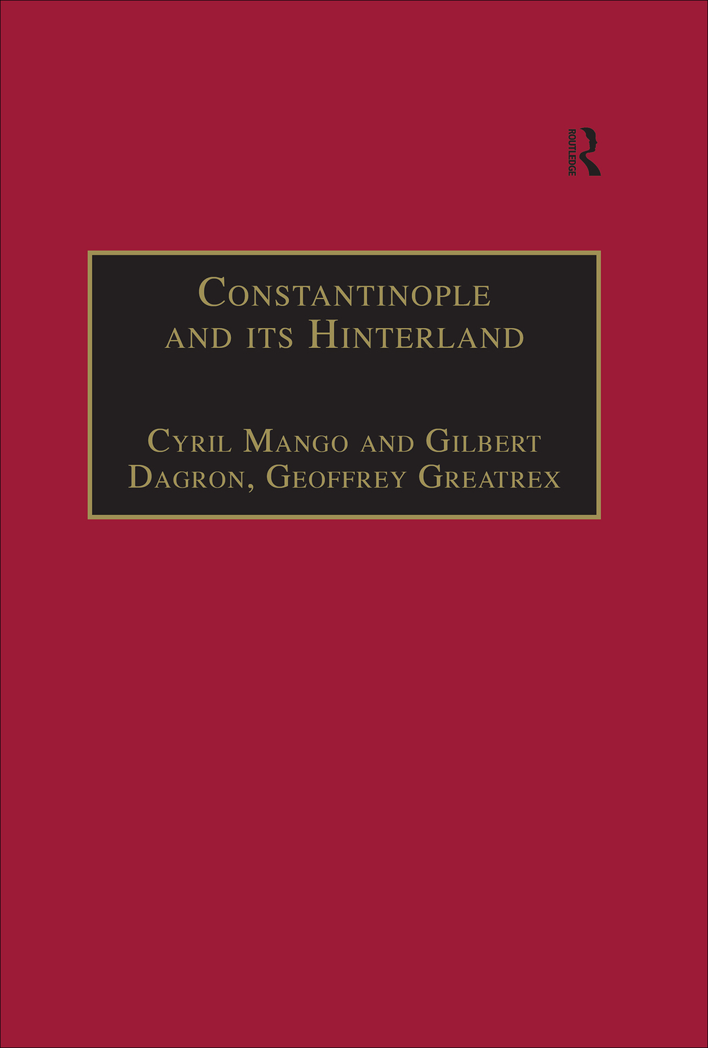 Constantinople and its Hinterland Papers from the Twenty-Seventh Spring Symposium of Byzantine Studies, Oxford, April 1993 1st Edition