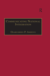 Cover image: Communicating National Integration 1st edition 9780754644255
