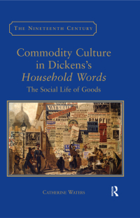Cover image: Commodity Culture in Dickens's Household Words 1st edition 9780367887919
