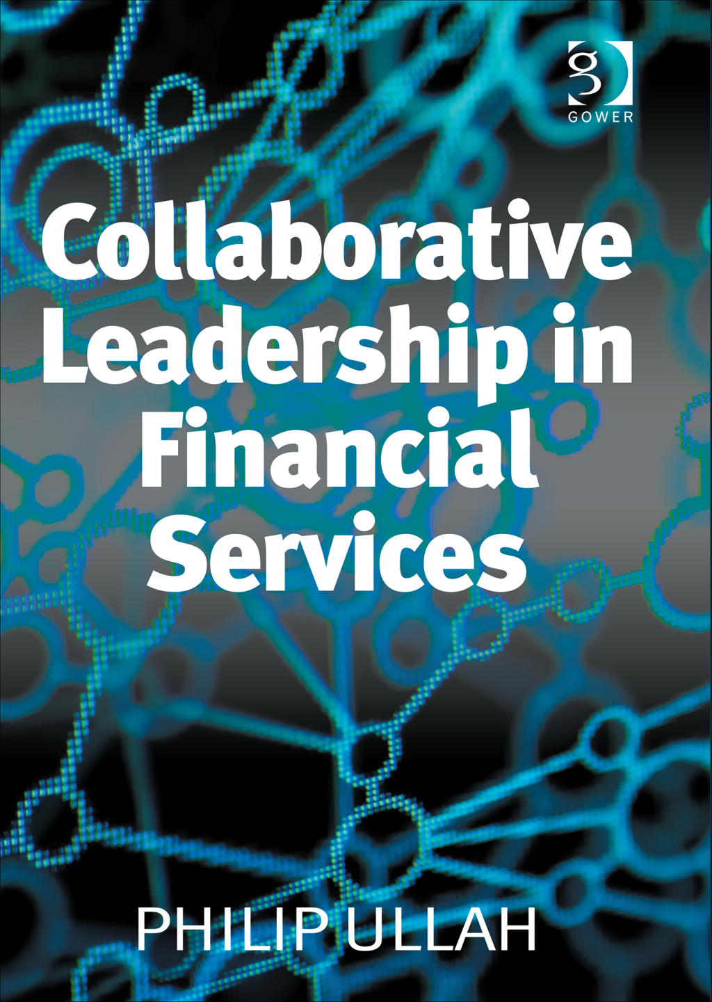 ISBN 9781409441755 product image for Collaborative Leadership in Financial Services - 1st Edition (eBook) | upcitemdb.com