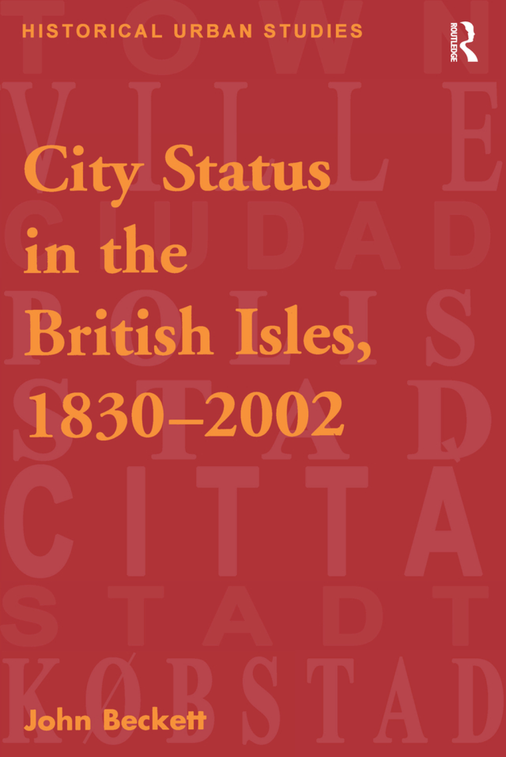 City Status in the British Isles, 1830–2002 1st Edition