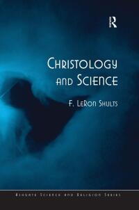 Cover image: Christology and Science 1st edition 9780754652311