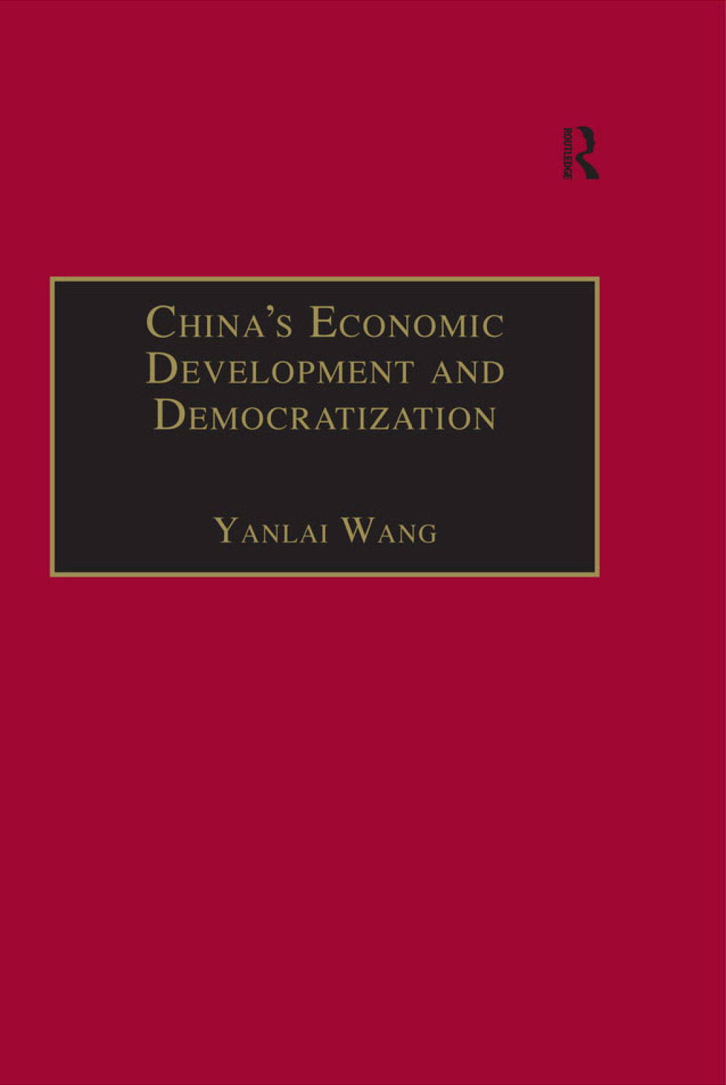 China’s Economic Development and Democratization 1st Edition